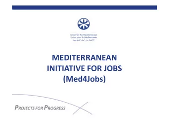 MEDITERRANEAN  INITIATIVE FOR JOBS  (Med4Jobs)  2  Content  Introduction    Background and