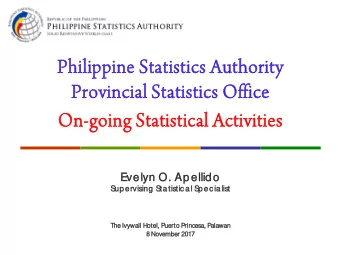 Philippine S  e Stati  tatisti  tics Auth  uthor  ority  ty  Provin  incia  ial St  Statis  istic