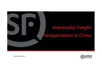 Intermodal Freight  Transportation in China  www.sf-express.com  What is  Intermodal  Freight
