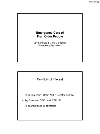 Emergency Care of Frail Older People  Jay Banerjee &amp; Chris Carpenter Emergency Physicians