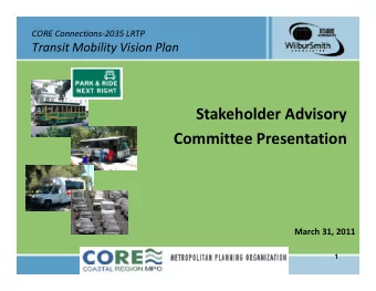 Stakeholder Advisory Committee Presentation March 31, 2011  1  Presentation  Project