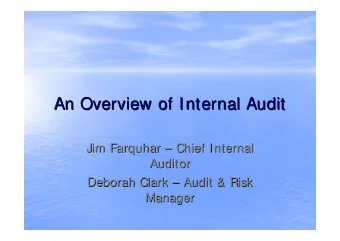 An Overview of Internal Audit  An Overview of Internal Audit  Jim Farquhar    Chief Internal