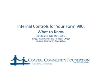 Internal Controls for Your Form 990:  What to Know  Christa Divis, CPA, MBA, CGMA  VP of Finance
