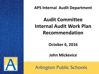 Audit Committee  Internal Audit Work Plan  Recommendation  October 6, 2016  John Mickevice