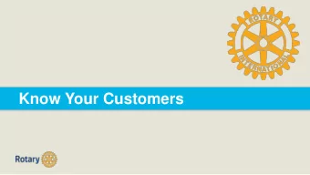Know Your Customers Who Are Your Rotary club Customers ?  How Do  Rotary  clubs  Make Money ?