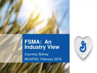 Industry View  Courtney Bidney  MCAFDO, February 2016  Our Legacy:  Nearly 150 Years of Making Food