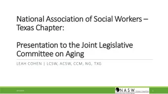 Committee on Aging  LEAH COHEN | LCSW, ACSW, CCM, NG, TXG  1  10/12/2016 National Association of
