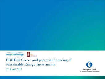 Sustainable Energy Investments 27 April 2017  Introduction to the EBRD  Where we invest    An