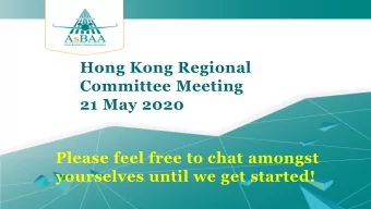 Hong Kong Regional  Committee Meeting  21 May 2020  Please feel free to chat amongst  yourselves