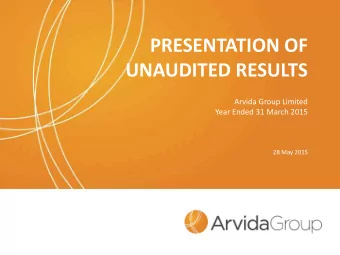 PRESENTATION OF  UNAUDITED RESULTS  Arvida Group Limited  Year Ended 31 March 2015  28 May 2015