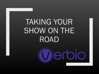 TAKING YOUR  SHOW ON THE  ROAD  Taking Your Show on the Road  Why?    Connect with prospective