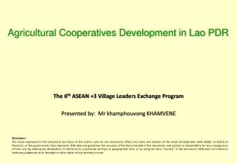 Agricultural Cooperatives Development in Lao PDR The 6 th ASEAN +3 Village Leaders Exchange Program