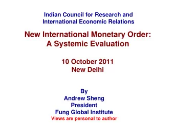 10 October 2011  New Delhi  By  Andrew Sheng  President  Fung Global Institute  Views are personal