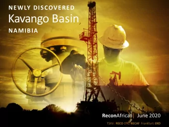 Kavango Basin  NAMIBIA Recon Africa |  June 2020 TSXV: RECO OTC: RECAF Frankfurt: 0XD