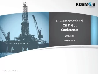 RBC International  Oil &amp; Gas  Conference  NYSE: KOS  October 2014  Strictly Private and