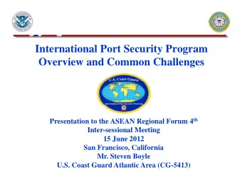 International Port Security Program  O  Overview and Common Challenges  i  C  C Presentation to the