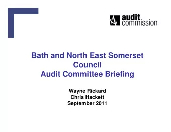 Bath and North East Somerset  Council  Audit Committee Briefing  Wayne Rickard  Chris Hackett