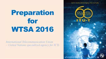 WTSA 2016  International Telecommunication Union  ~ United Nations specialized agency for ICTs