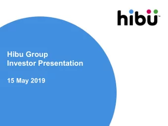 Hibu Group  Investor Presentation  15 May 2019  Disclaimer  This presentation is for information