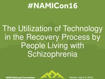 The Utilization of Technology  in the Recovery Process by  People Living with  Schizophrenia