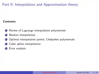 Part II: Interpolation and Approximation theory  Contents:  Review of Lagrange interpolation