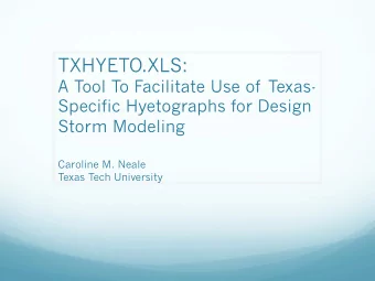 TXHYETO.XLS:  A Tool To Facilitate Use of Texas-  Specific Hyetographs for Design  Storm Modeling