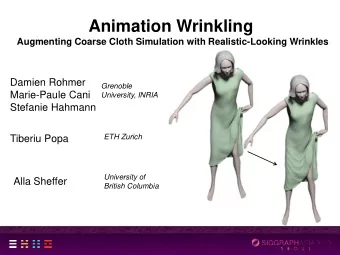 Animation Wrinkling  Augmenting Coarse Cloth Simulation with Realistic-Looking Wrinkles  Damien