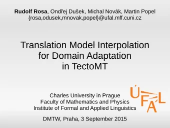 Translation Model Interpolation  for Domain Adaptation  in TectoMT  Charles University in Prague