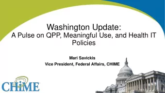Washington Update:  A Pulse on QPP, Meaningful Use, and Health IT  Policies  Mari Savickis  Vice