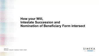 How your Will,  Intestate Succession and  Nomination of Beneficiary Form intersect  Presenters