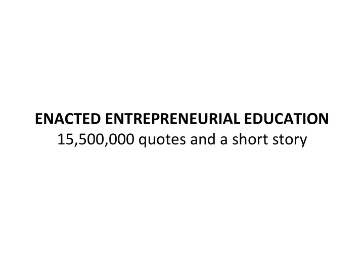 enacted entrepreneurial education 15 500 000 quotes and a