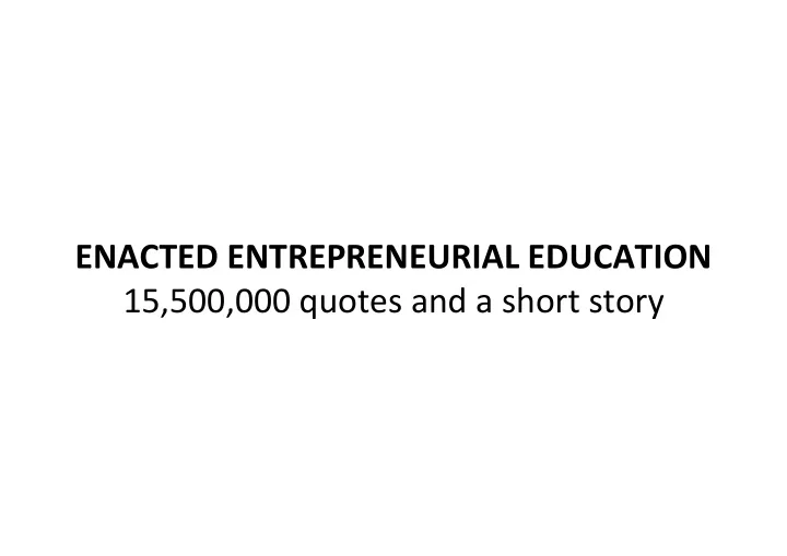 enacted entrepreneurial education 15 500 000 quotes and a