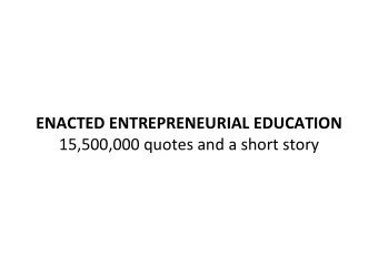 ENACTED ENTREPRENEURIAL EDUCATION  15,500,000 quotes and a short story  Entrepreneur | Intrapreneur