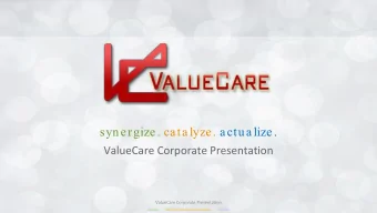 synergize. catalyze. actualize.  ValueCare Corporate Presentation  ValueCare Corporate Presentation
