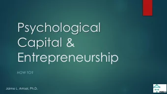 Capital &amp;  Entrepreneurship  HOW TO?  Jaime L. Amsel, Ph.D.  1 = Strongly disagree,  2 =
