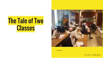 The Tale of Two  Classes  S.H. Sobh - Gamification 1  Gamification in the  Classroom  Sabah H.