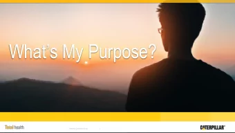 Whats My Purpose?  Caterpillar Confidential Green  1  How to Think of Purpose  What gives you