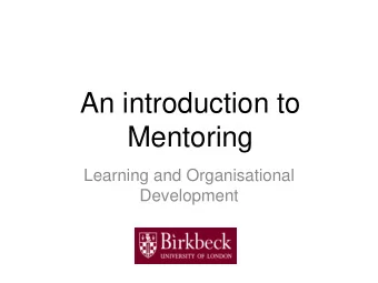 An introduction to  Mentoring  Learning and Organisational  Development This presentation  is
