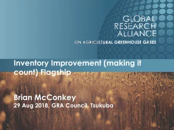 count) Flagship  Brian McConkey  29 Aug 2018, GRA Council, Tsukuba  Components 1.Enhancing