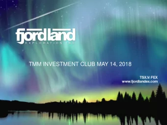 TMM INVESTMENT CLUB MAY 14, 2018  FEX  General Disclaimer  Fjordland Exploration Inc.