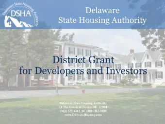 District Grant  for Developers and Investors  Delaware State Housing Authority 18 The Green