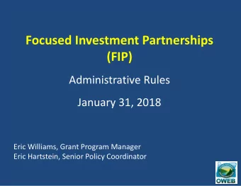 Focused Investment Partnerships (FIP)  Administrative Rules  January 31, 2018  Eric Williams, Grant