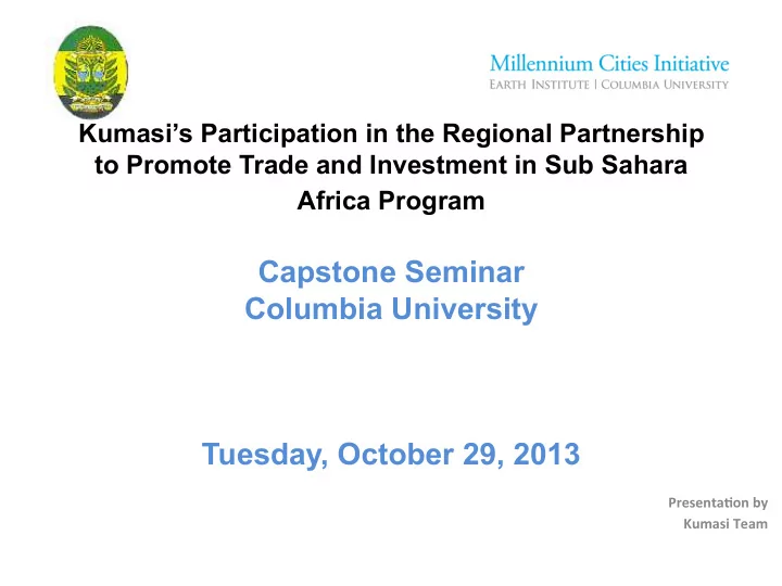 kumasi s participation in the regional partnership to