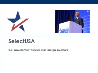 SelectUSA  U.S. Government services for foreign investors  About SelectUSA  SelectUSAs mission