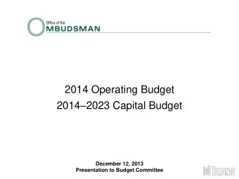 2014 Operating Budget 2014  2023 Capital Budget  December 12, 2013  Presentation to Budget