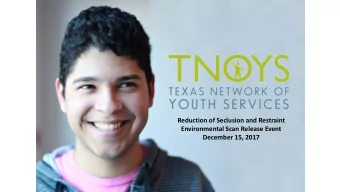 Reduction of Seclusion and Restraint  Environmental Scan Release Event  December 15, 2017  The