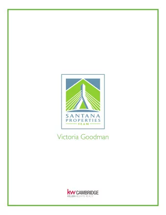 Victoria Goodman  Who We Are The Santana Properties Team is a collaboration of service oriented
