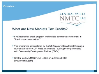 What are New Markets Tax Credits? &gt; First federal tax credit program to stimulate commercial