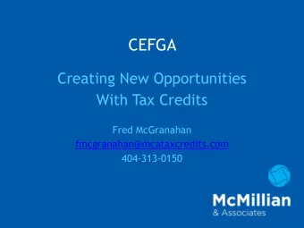 CEFGA   Creating New Opportunities  With Tax Credits  !  Fred McGranahan