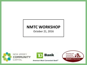 NMTC WORKSHOP  October 21, 2016  AGENDA  11:45-11:55 Introductions  Our Agenda    Our Panelists: